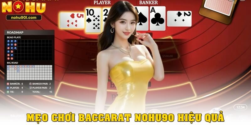 Mẹo chơi baccarat Nohu90 hiệu quả cho người mới