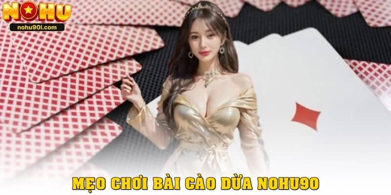 Mẹo chơi bài cào dừa Nohu90 dễ thắng hơn cho người mới