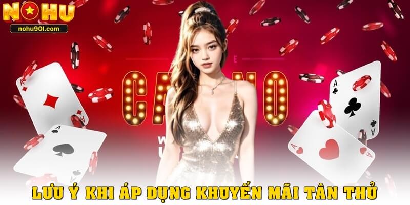 Lưu ý khi áp dụng các khuyến mãi tân thủ